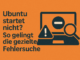 Ubuntu Startet nicht